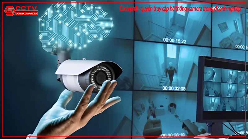 cach-phan-quyen-truy-cap-he-thong-camera-trong-doanh-nghiep-2