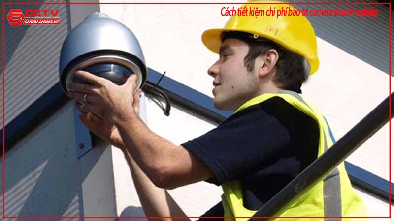 cach-tiet-kiem-chi-phi-bao-tri-camera-doanh-nghiep-2