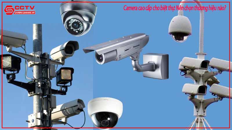 camera-cao-cap-cho-biet-thu-nen-chon-thuong-hieu-nao-3