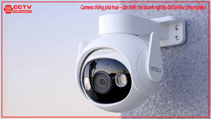 camera-chong-pha-hoai-can-thiet-cho-doanh-nghiep-dat-tai-khu-cong-nghiep-1