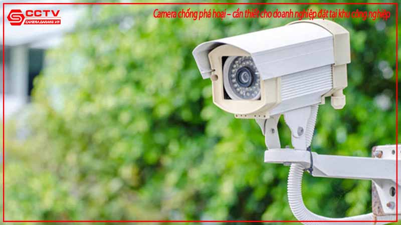 camera-chong-pha-hoai-can-thiet-cho-doanh-nghiep-dat-tai-khu-cong-nghiep-2