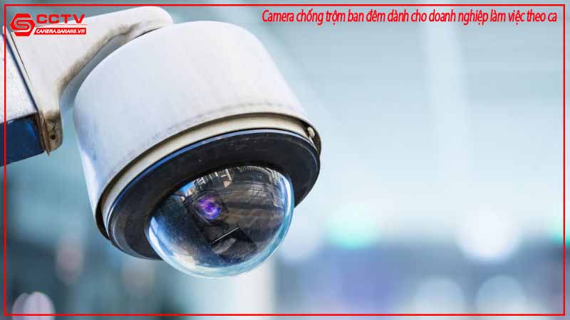 camera-chong-trom-ban-dem-danh-cho-doanh-nghiep-lam-viec-theo-ca-2