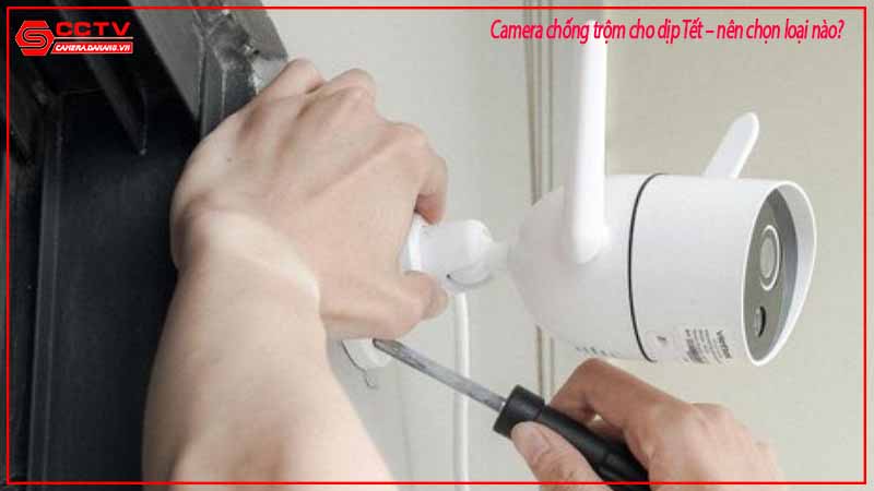 camera-chong-trom-cho-dip-tet-nen-chon-loai-nao-3