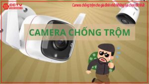 camera-chong-trom-cho-gia-dinh-nho-nhung-lua-chon-tot-nhat-0