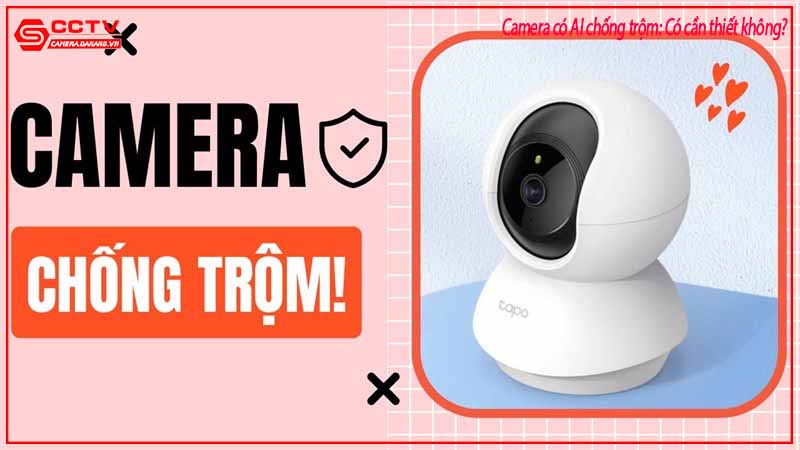 camera-co-ai-chong-trom-co-can-thiet-khong-1