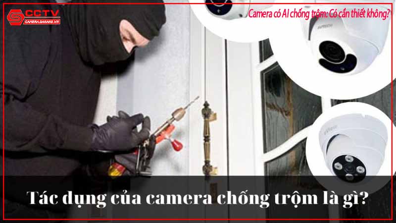 camera-co-ai-chong-trom-co-can-thiet-khong-3