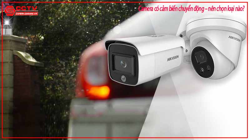 camera-co-cam-bien-chuyen-dong-nen-chon-loai-nao-2