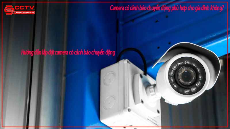 camera-co-canh-bao-chuyen-dong-phu-hop-cho-gia-dinh-khong-8