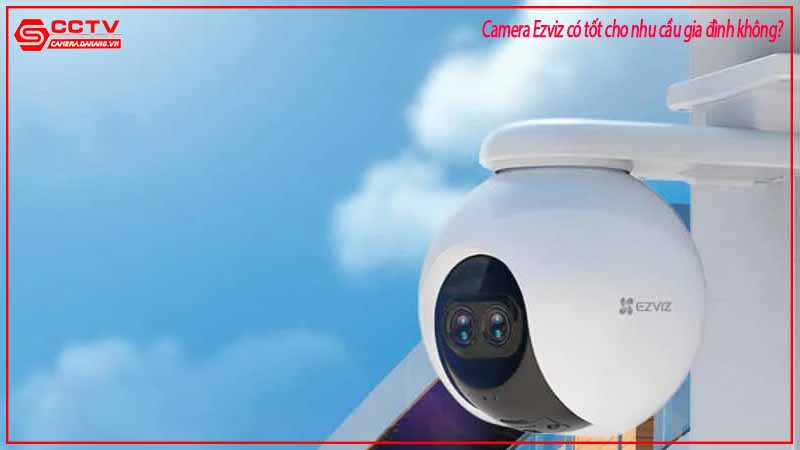 camera-ezviz-co-tot-cho-nhu-cau-gia-dinh-khong-4