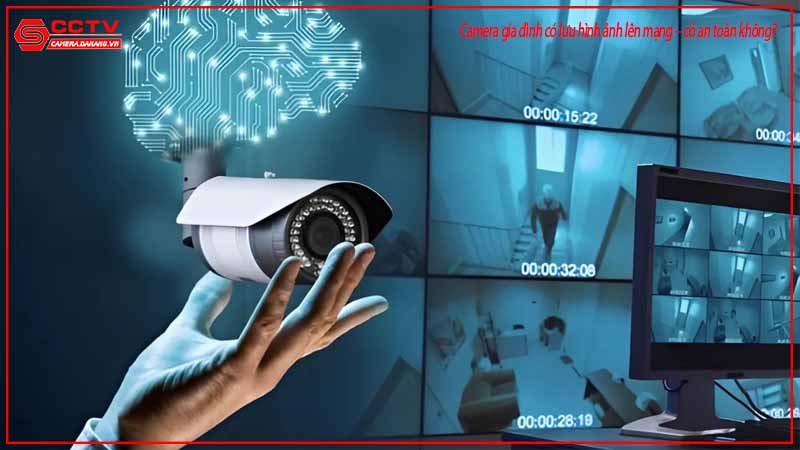 camera-gia-dinh-co-luu-hinh-anh-len-mang-co-an-toan-khong-1