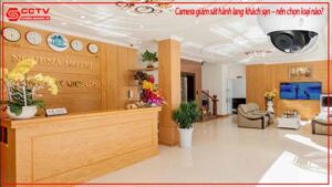 camera-giam-sat-hanh-lang-khach-san-nen-chon-loai-nao-