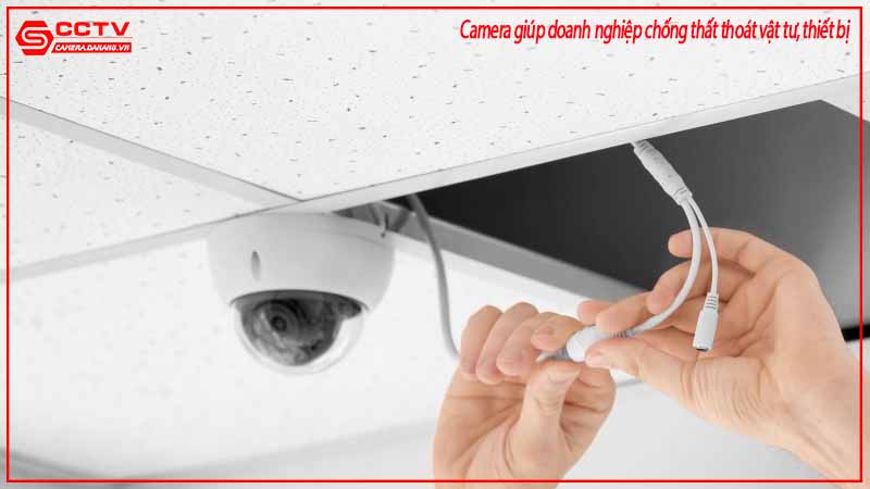 camera-giup-doanh-nghiep-chong-that-thoat-vat-tu-thiet-bi-2