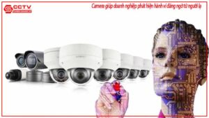 camera-giup-doanh-nghiep-phat-hien-hanh-vi-dang-ngo-tu-nguoi-la-0