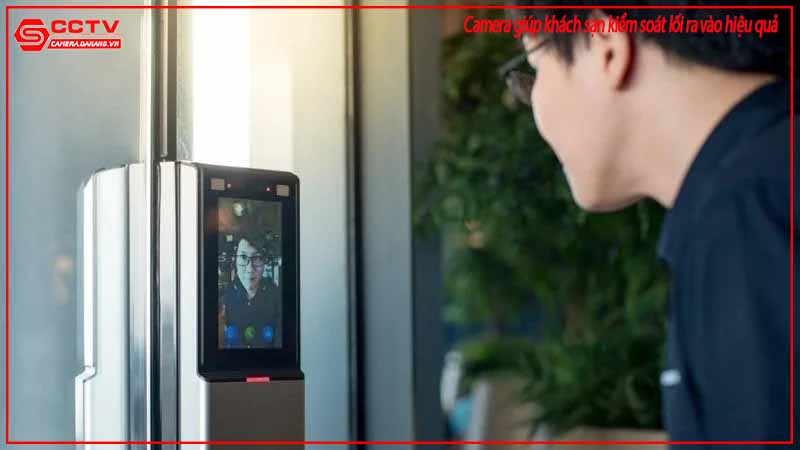 camera-giup-khach-san-kiem-soat-loi-ra-vao-hieu-qua-2