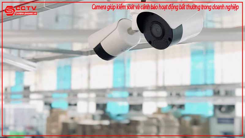 camera-giup-kiem-soat-va-canh-bao-hoat-dong-bat-thuong-trong-doanh-nghiep-1
