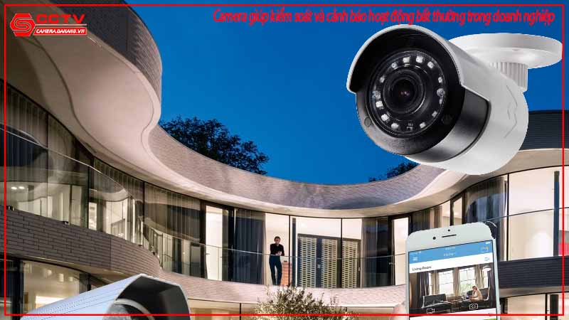 camera-giup-kiem-soat-va-canh-bao-hoat-dong-bat-thuong-trong-doanh-nghiep-2
