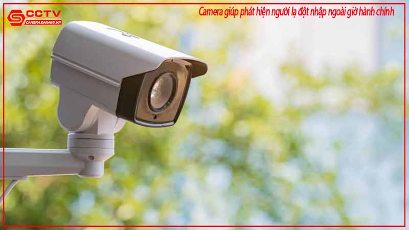 camera-giup-phat-hien-nguoi-la-dot-nhap-ngoai-gio-hanh-chinh-1