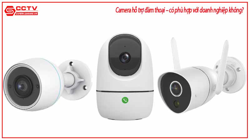 camera-ho-tro-dam-thoai-co-phu-hop-voi-doanh-nghiep-khong-1