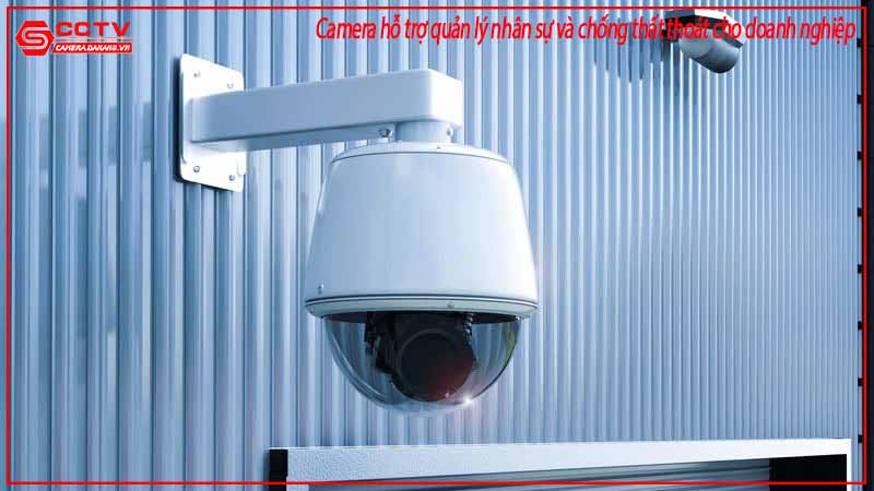 camera-ho-tro-quan-ly-nhan-su-va-chong-that-thoat-cho-doanh-nghiep-1