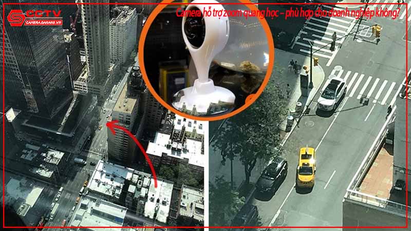 camera-ho-tro-zoom-quang-hoc-phu-hop-cho-doanh-nghiep-khong-2