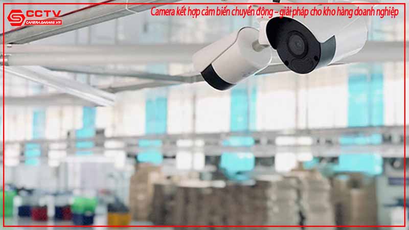 camera-ket-hop-cam-bien-chuyen-dong-giai-phap-cho-kho-hang-doanh-nghiep-1