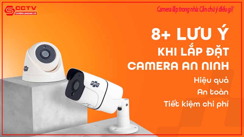 camera-lap-trong-nha-can-chu-y-dieu-gi-2
