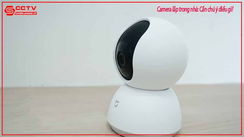 camera-lap-trong-nha-can-chu-y-dieu-gi-6