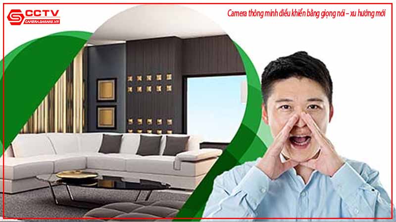 camera-thong-minh-dieu-khien-bang-giong-noi-xu-huong-moi-1