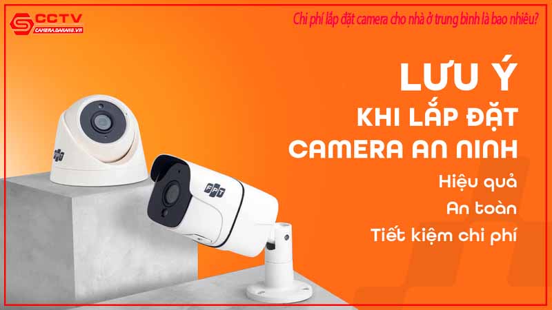 chi-phi-lap-dat-camera-cho-nha-o-trung-binh-la-bao-nhieu-3
