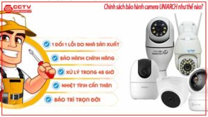 chinh-sach-bao-hanh-camera-uniarch-nhu-the-nao-0