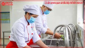 co-can-camera-quan-sat-dau-bep-che-bien-mon-an-0