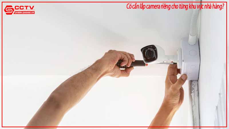 co-can-lap-camera-rieng-cho-tung-khu-vuc-nha-hang-2