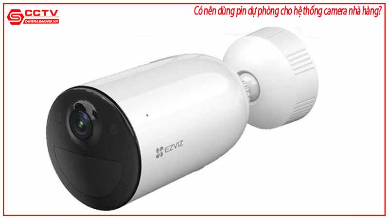 co-nen-dung-pin-du-phong-cho-he-thong-camera-nha-hang-1