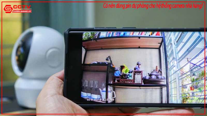 co-nen-dung-pin-du-phong-cho-he-thong-camera-nha-hang-3