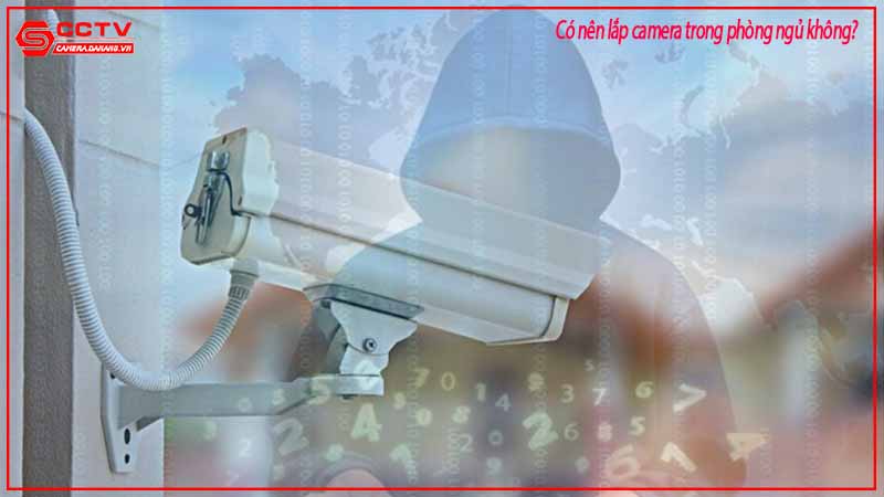 co-nen-lap-camera-trong-phong-ngu-khong-3