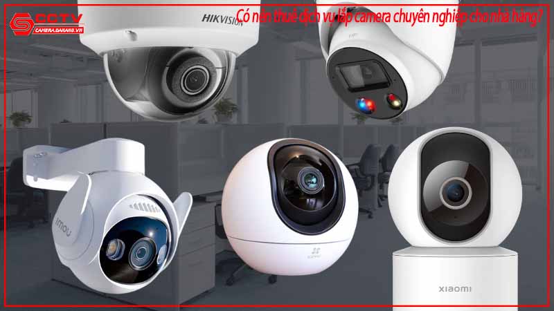 co-nen-thue-dich-vu-lap-camera-chuyen-nghiep-cho-nha-hang-1