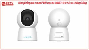 danh-gia-tong-quan-camera-ip-wifi-xoay-360-uniarch-uho-s2e-sau-6-thang-su-dung-0