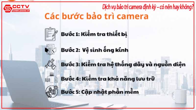 dich-vu-bao-tri-camera-dinh-ky-co-nen-hay-khong-1
