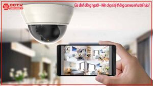 gia-dinh-dong-nguoi-nen-chon-he-thong-camera-nhu-the-nao-0