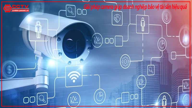giai-phap-camera-giup-doanh-nghiep-bao-ve-tai-san-hieu-qua-2