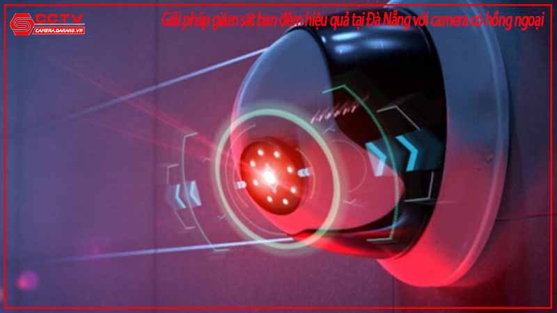giai-phap-giam-sat-ban-dem-hieu-qua-tai-da-nang-voi-camera-co-hong-ngoai-1