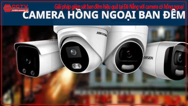 giai-phap-giam-sat-ban-dem-hieu-qua-tai-da-nang-voi-camera-co-hong-ngoai-3