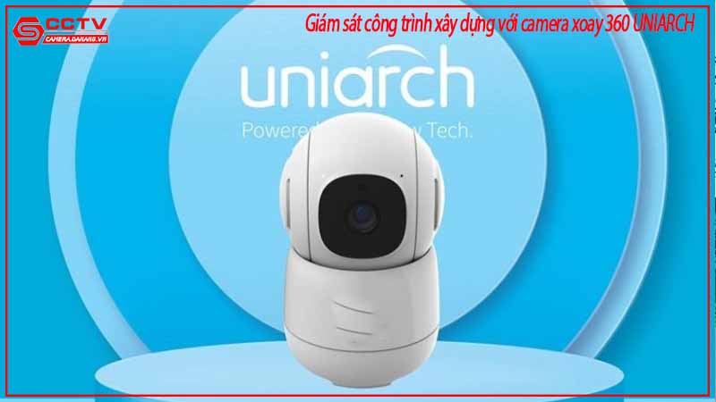 giam-sat-cong-trinh-xay-dung-voi-camera-xoay-360-uniarch-1