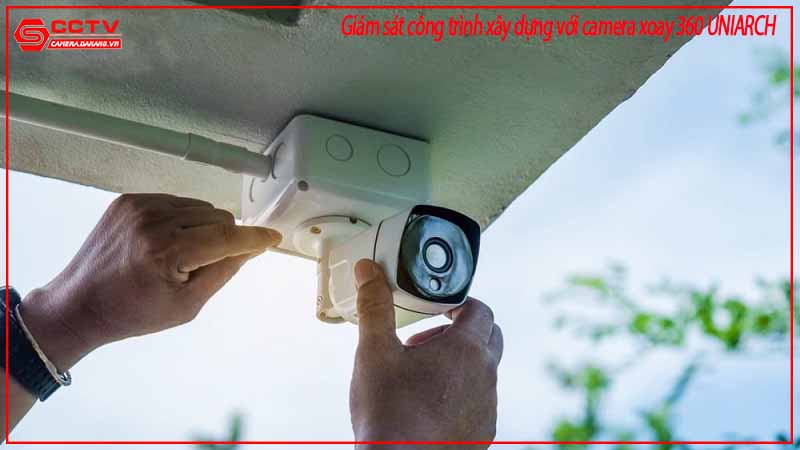 giam-sat-cong-trinh-xay-dung-voi-camera-xoay-360-uniarch-3
