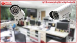 goi-y-lap-camera-doanh-nghiep-cho-tung-khu-vuc-cu-the-0