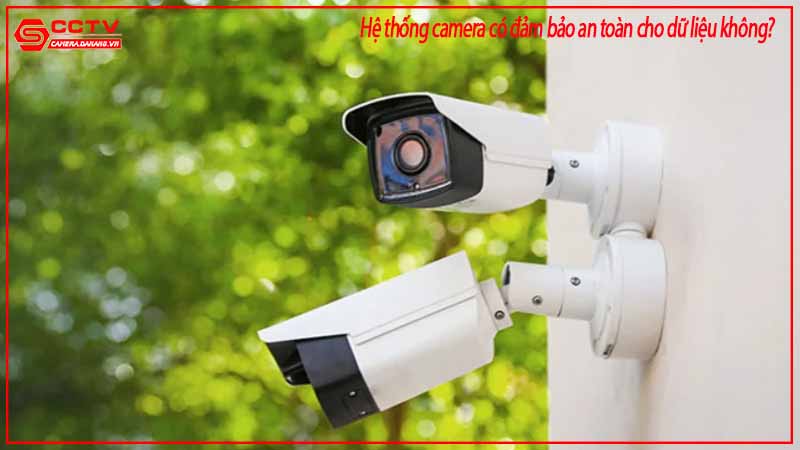 he-thong-camera-co-dam-bao-an-toan-cho-du-lieu-khong-2