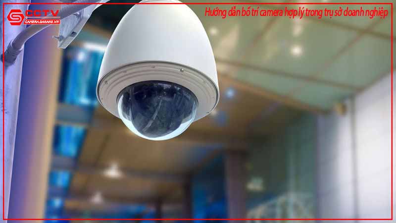huong-dan-bo-tri-camera-hop-ly-trong-tru-so-doanh-nghiep-2