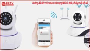 huong-dan-ket-noi-camera-voi-mang-wifi-on-dinh-chong-mat-ket-noi-0