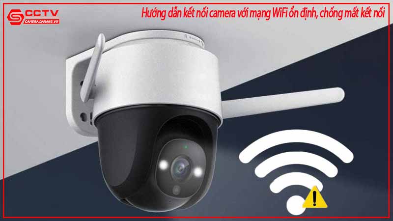 huong-dan-ket-noi-camera-voi-mang-wifi-on-dinh-chong-mat-ket-noi-2