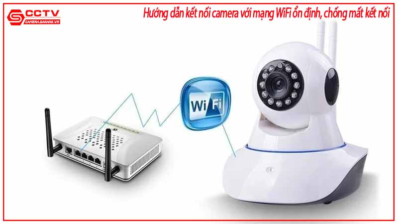 huong-dan-ket-noi-camera-voi-mang-wifi-on-dinh-chong-mat-ket-noi-3